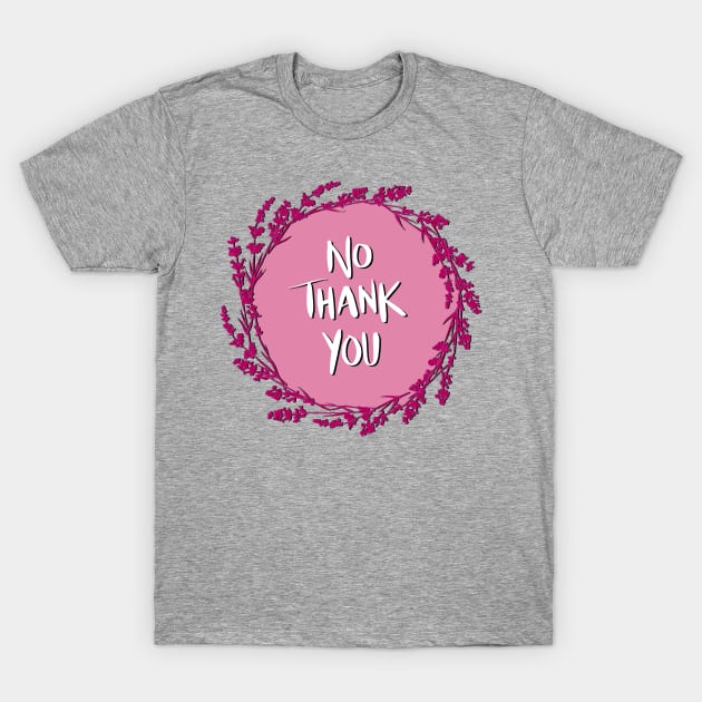 No thank you T-Shirt by Salty Said Sweetly